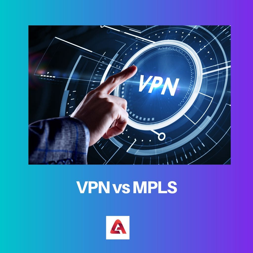 VPN versus MPLS