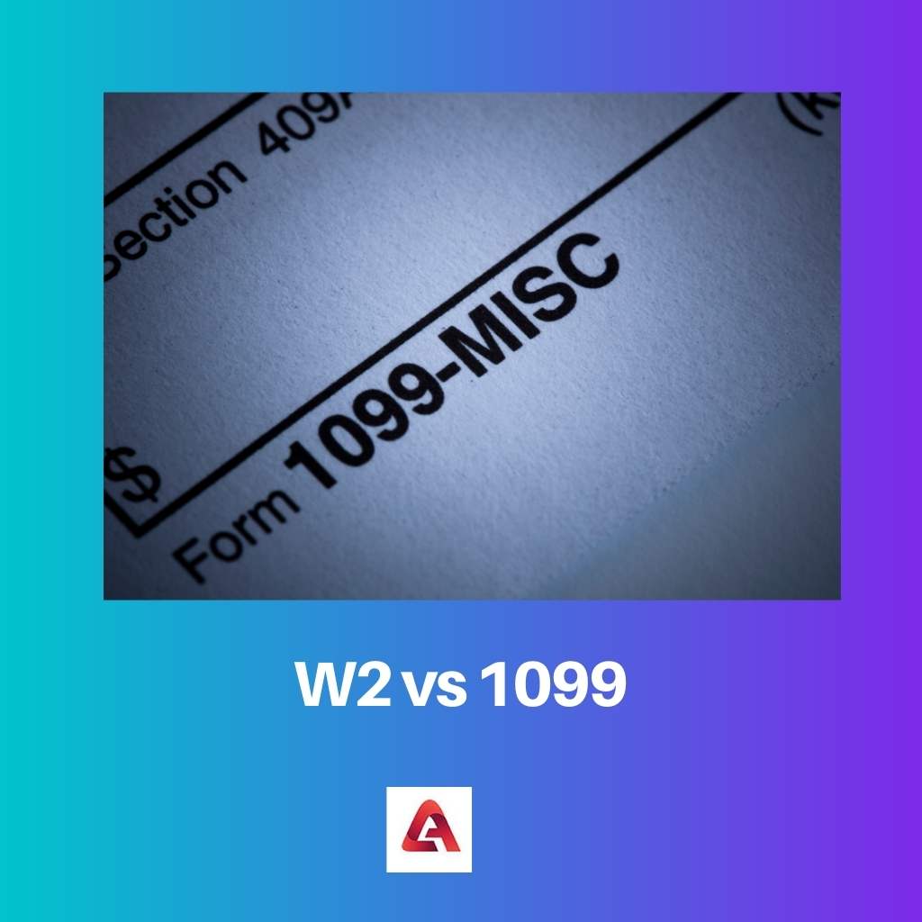 W2 Vs 1099 Difference And Comparison