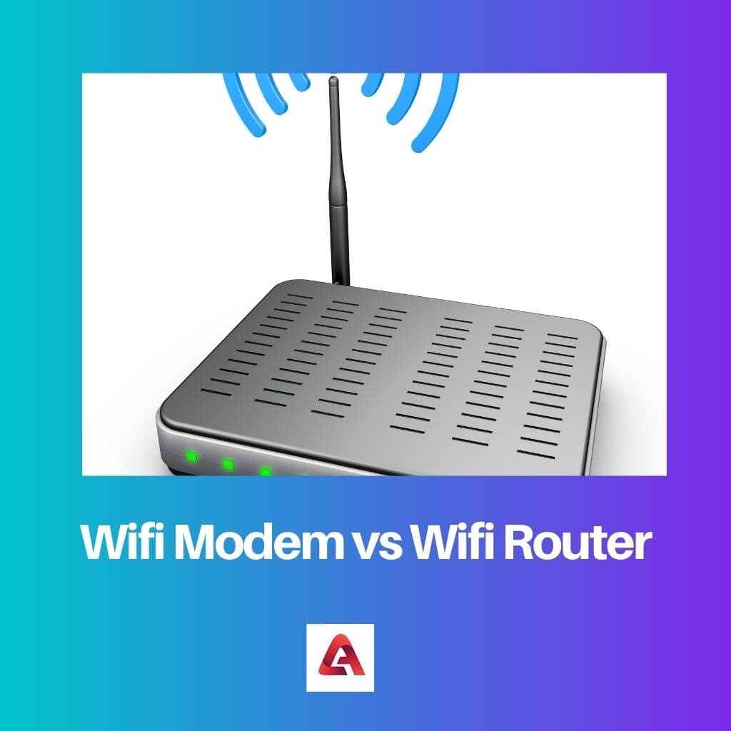 Wifi Modem vs Wifi Router