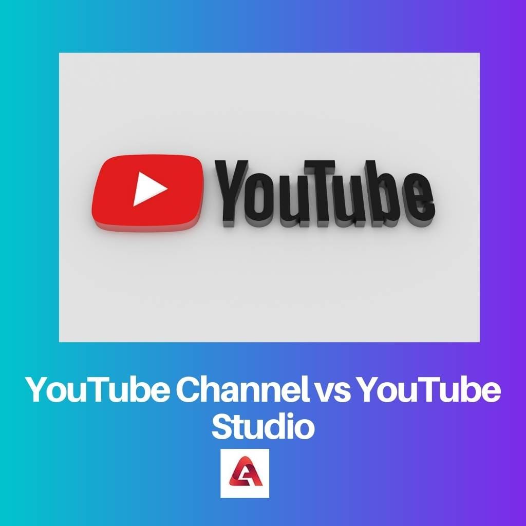 YouTube Channel vs YouTube Studio