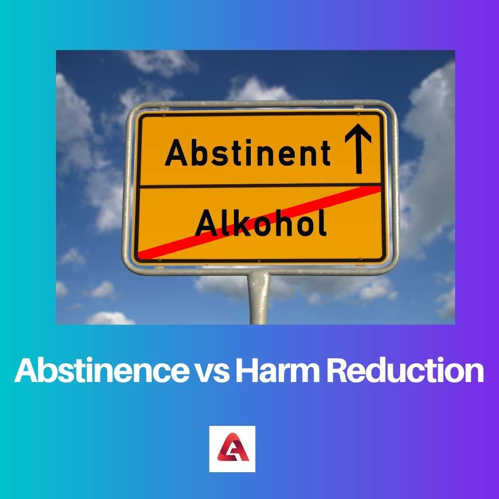 Abstinence vs Harm Reduction