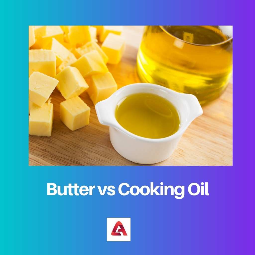 Butter vs Cooking Oil