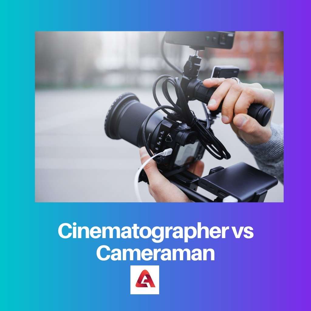 Cinematographer vs Cameraman