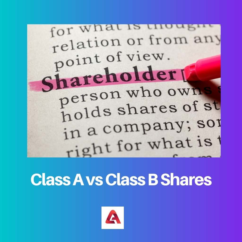 Klasse A- versus Klasse B-aandelen