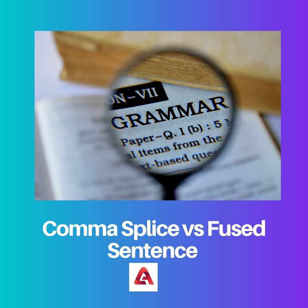 Comma Splice vs Fused Sentence