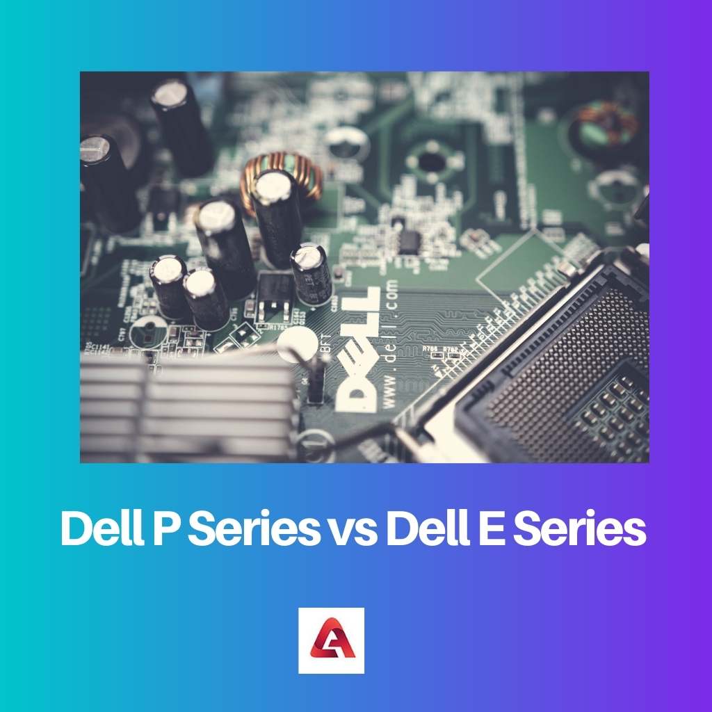 Dell P Series vs Dell E Series
