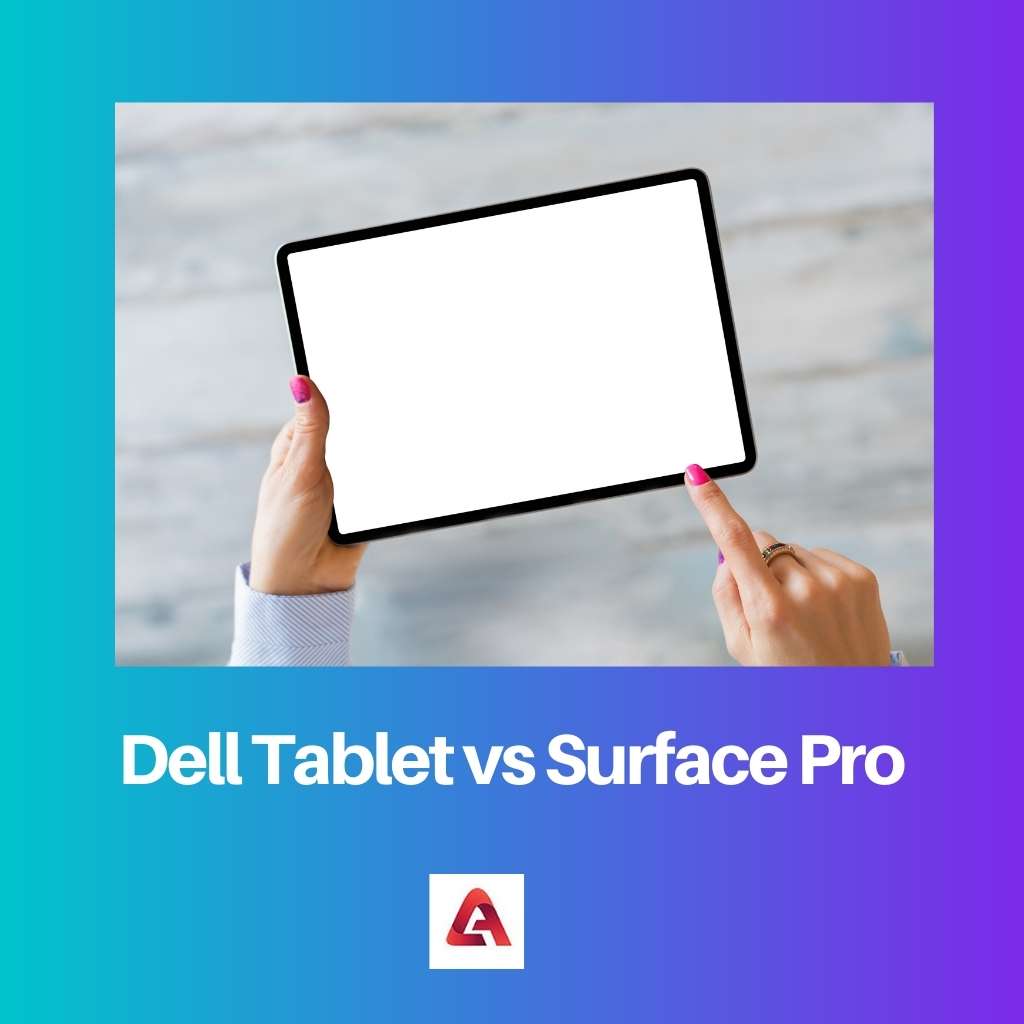 Dell Tablet vs Surface Pro