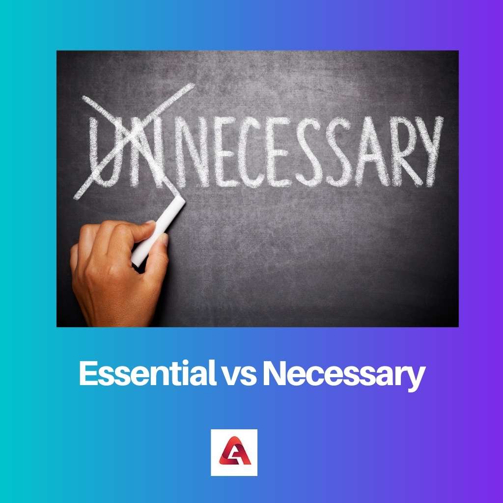 Essential vs Necessary