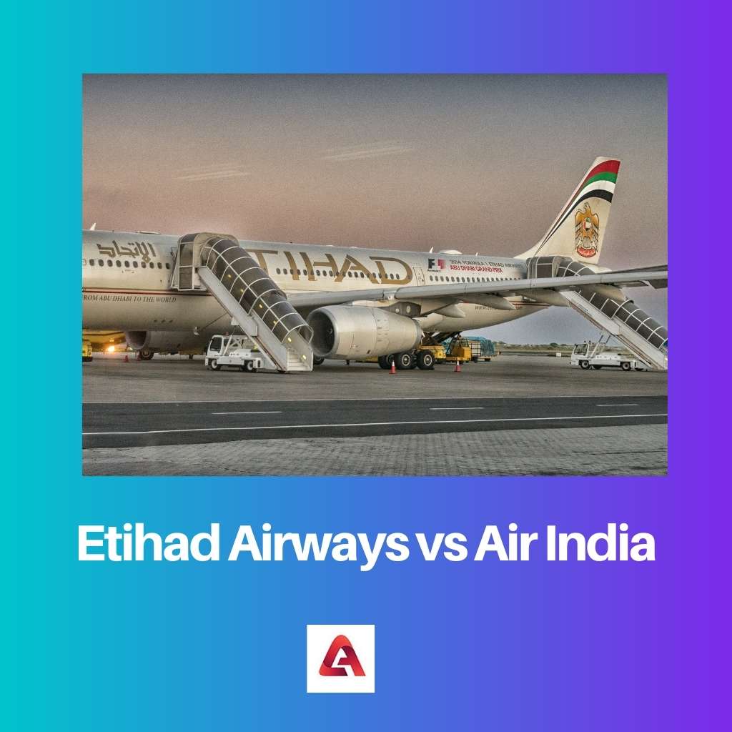 Etihad Airways vs Air Ấn Độ