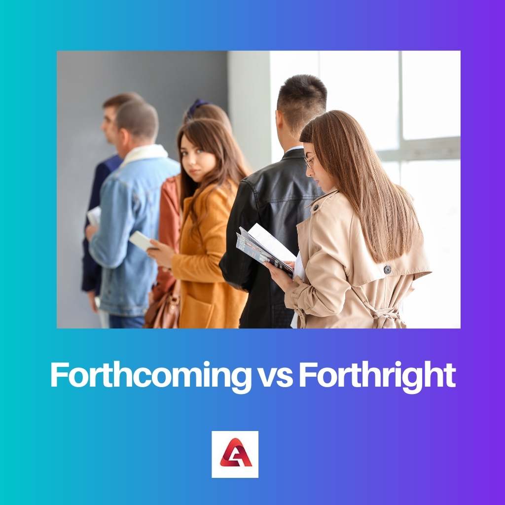 Forthcoming vs Forthright