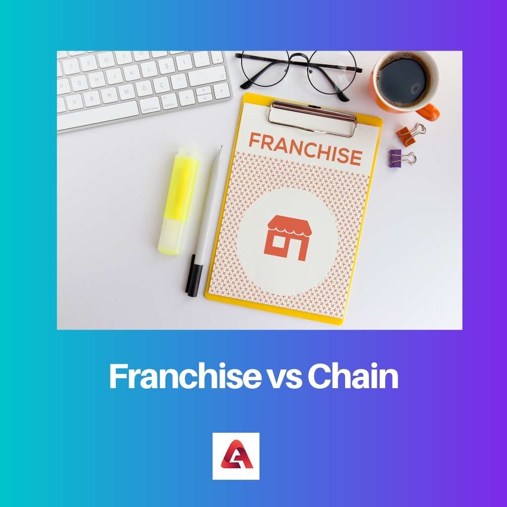 Franchise vs Chain