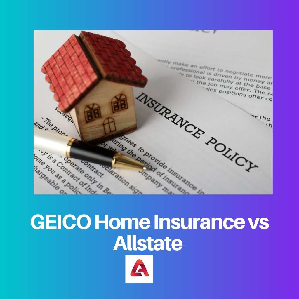 GEICO Home Insurance gegen Allstate