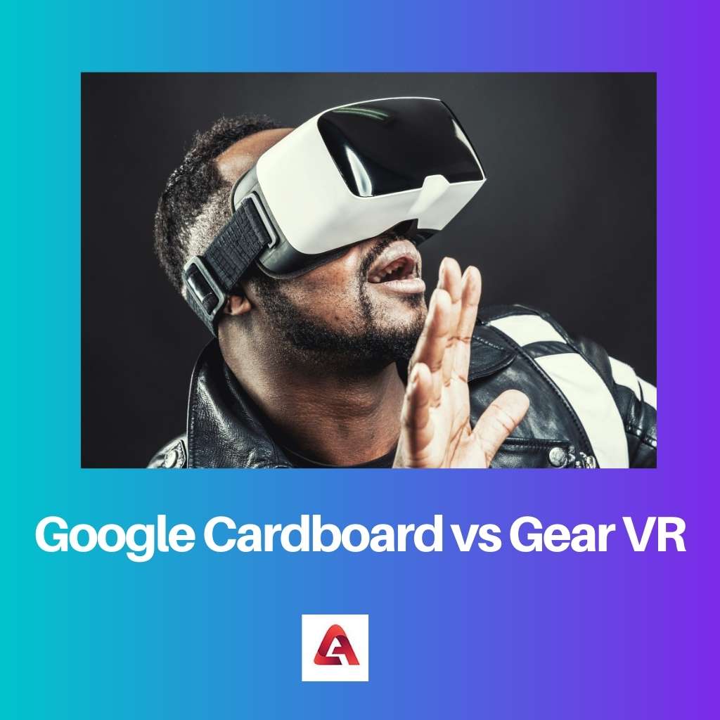 Google Cardboard vs Gear VR