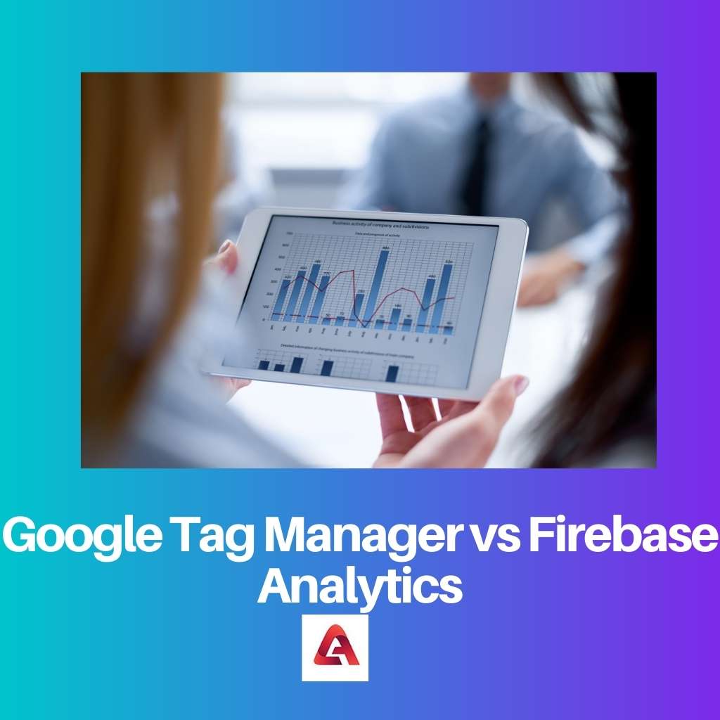Google Tag Manager vs Firebase Analytics