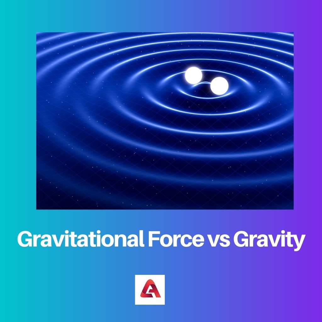 Gravitatsioonijõud vs gravitatsioon