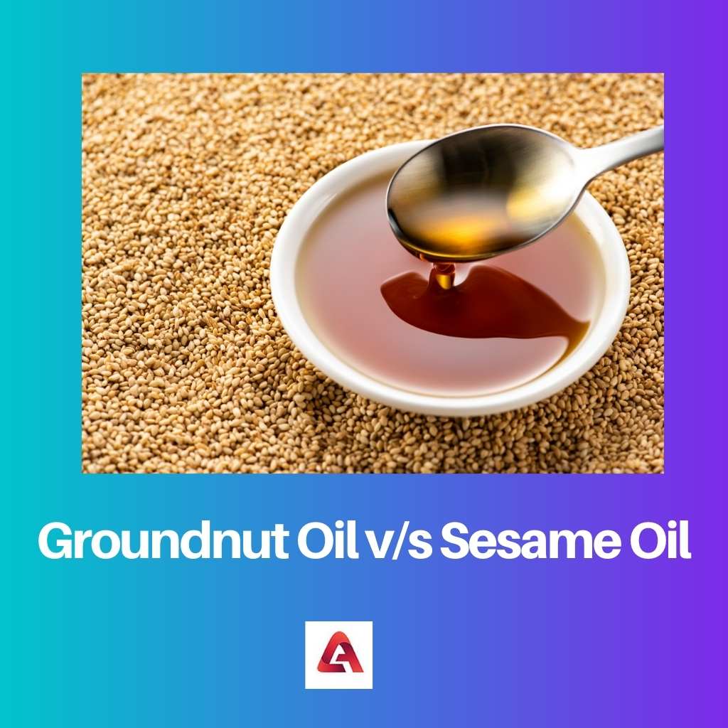 Groundnut Oil vs Sesame Oil: Difference and Comparison