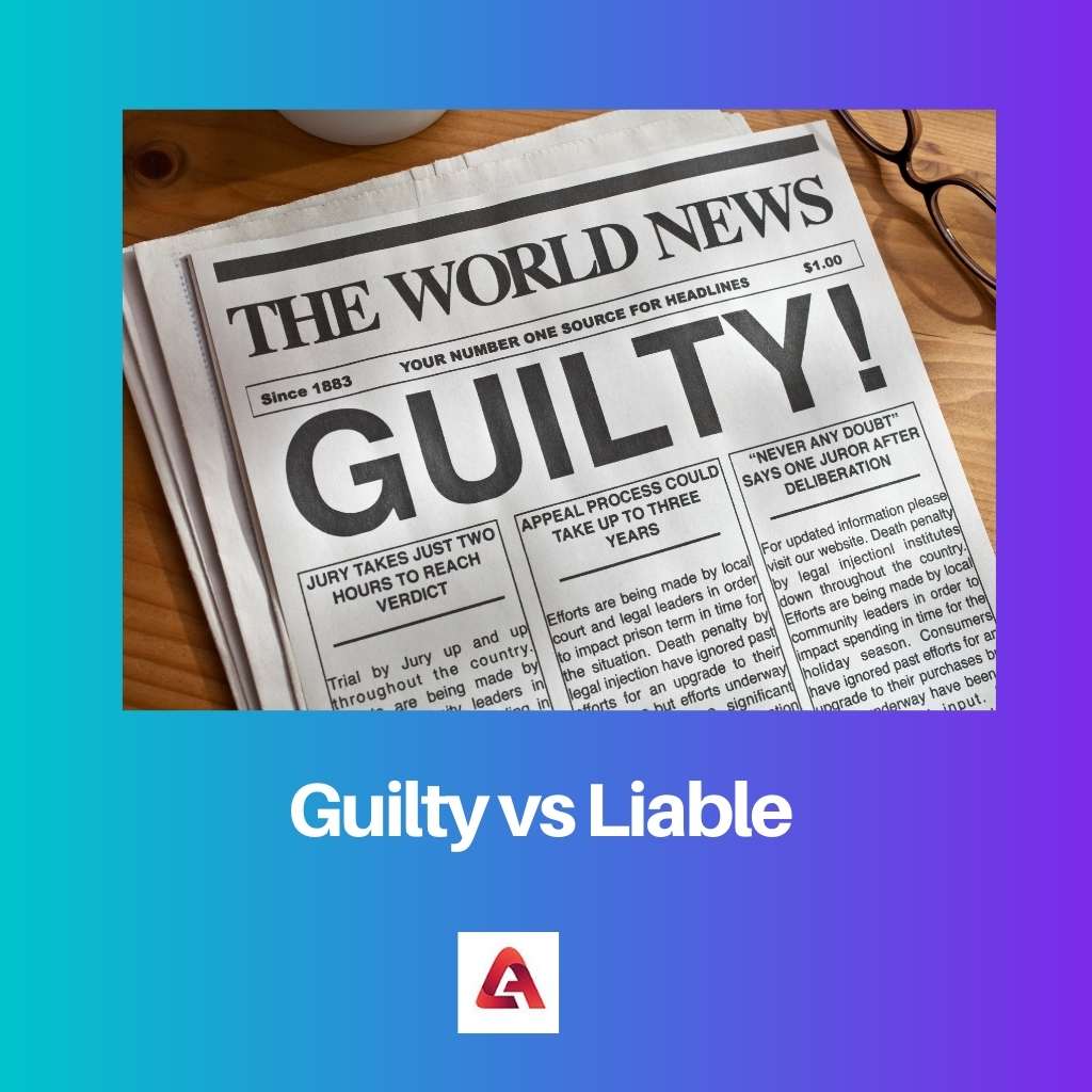 Guilty vs Liable