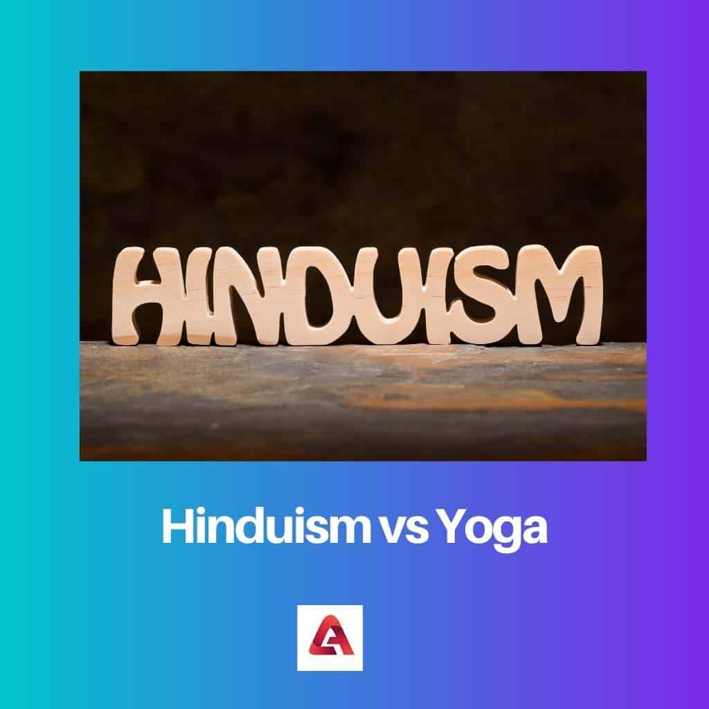 Hinduism vs Yoga