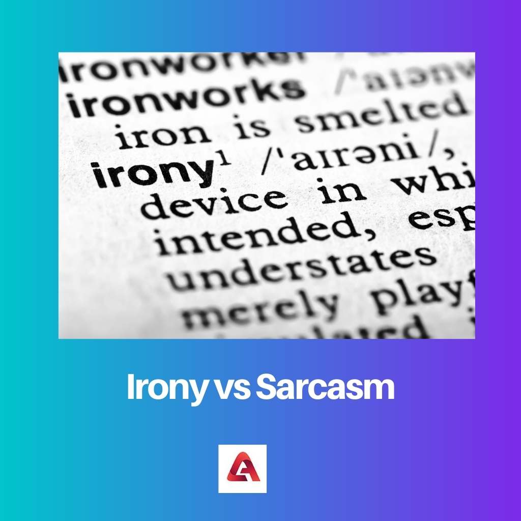Irony vs Sarcasm