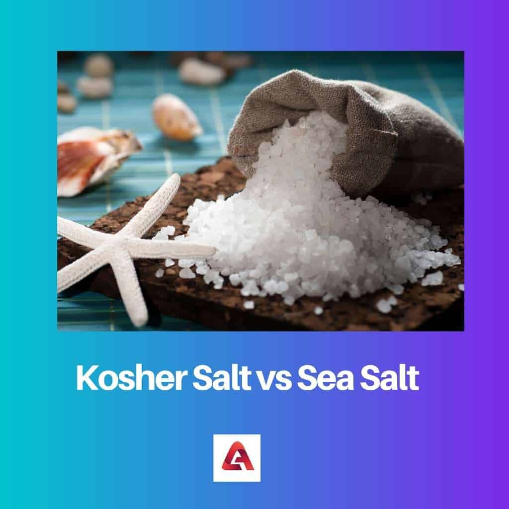 Kosher Salt vs Sea Salt Difference and Comparison