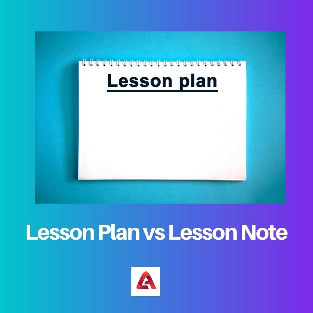 Lesson Plan vs Lesson Note
