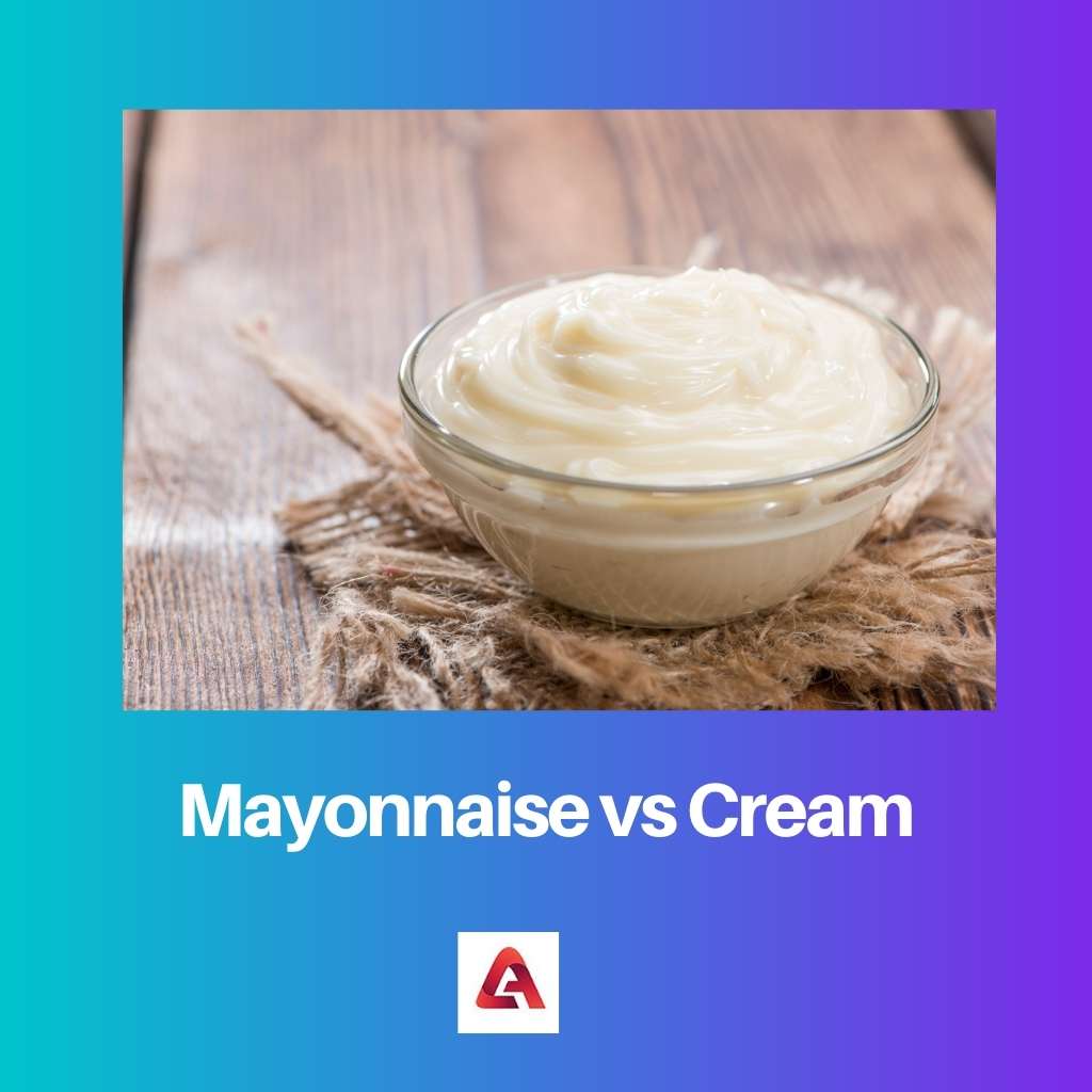 Mayonnaise vs Cream