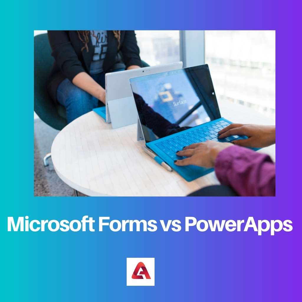 Microsoft Forms مقابل PowerApps