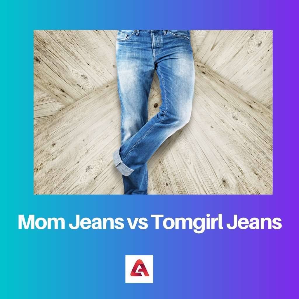 Mom Jeans vs Tomgirl Jeans