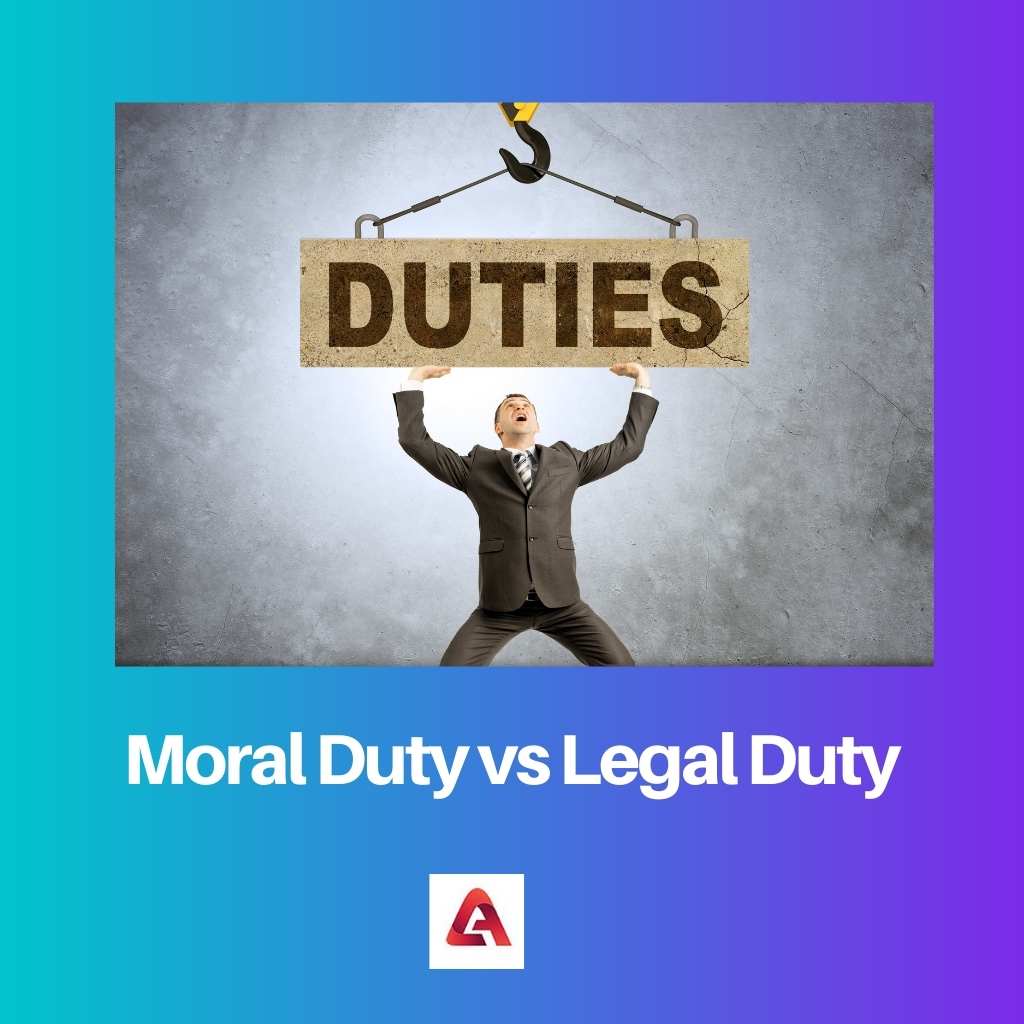 Moral Duty vs Legal Duty