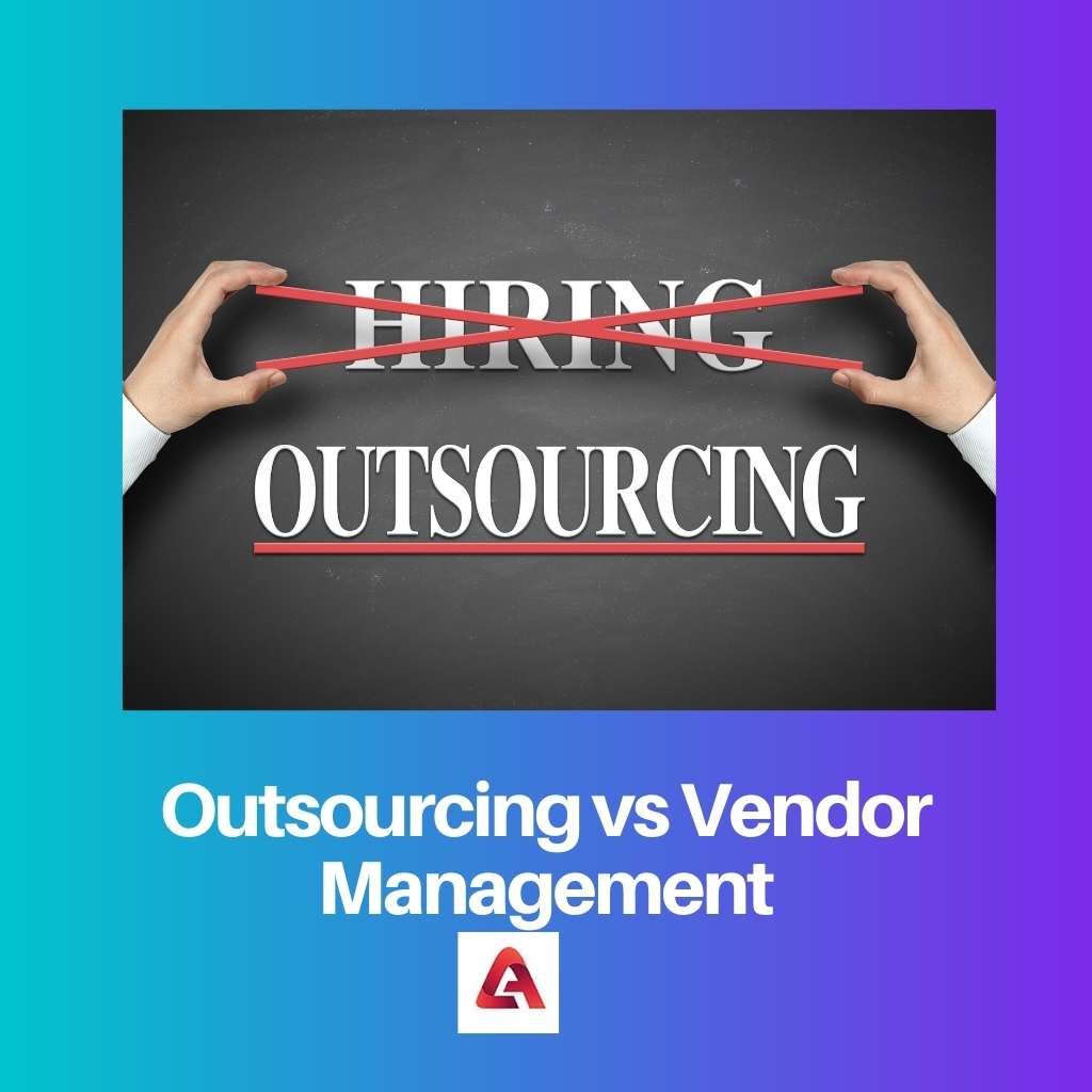 Outsourcing vs Vendor Management