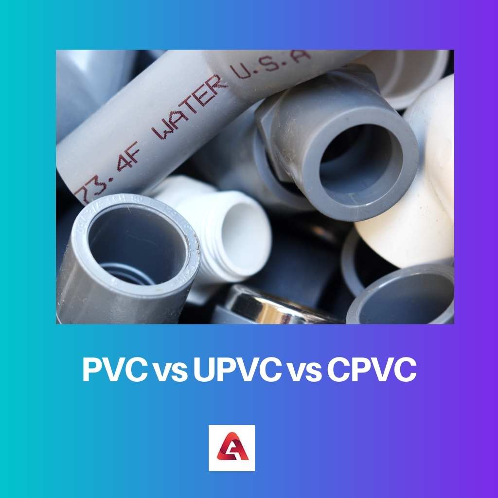 PVC pret UPVC vs CPVC