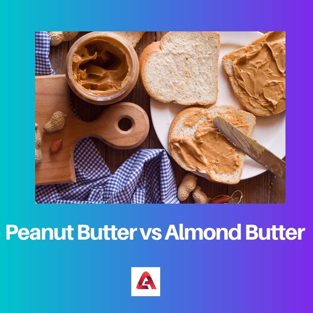 Peanut Butter vs Almond Butter