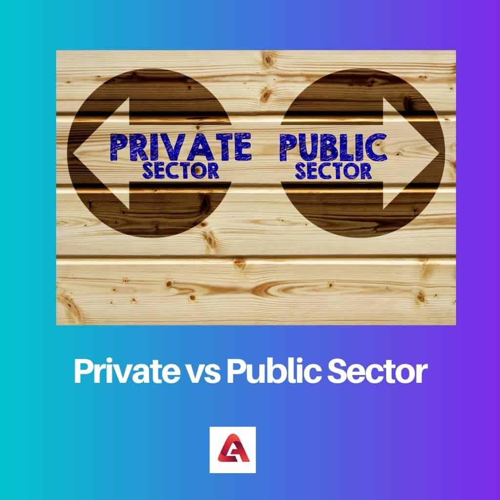 Private Vs Public Sector Difference And Comparison