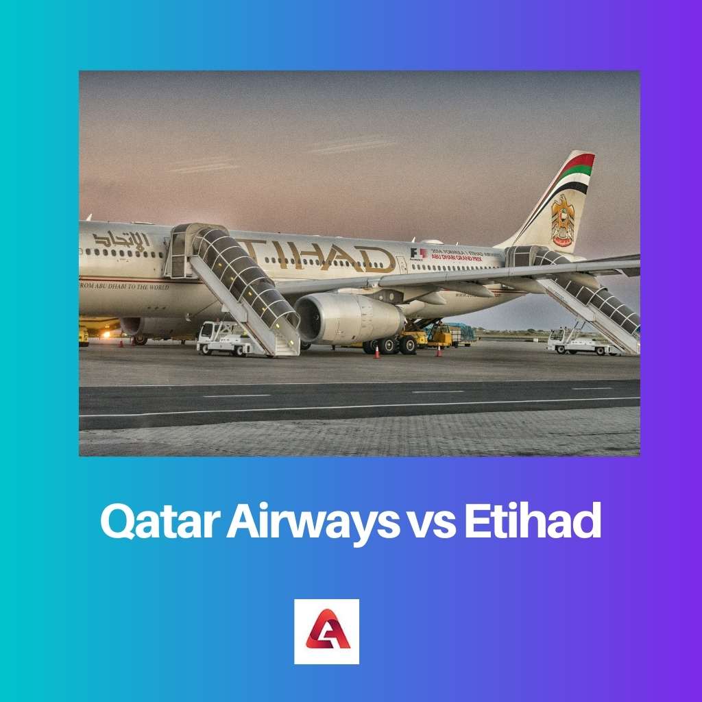 Qatar Airways vs Etihad