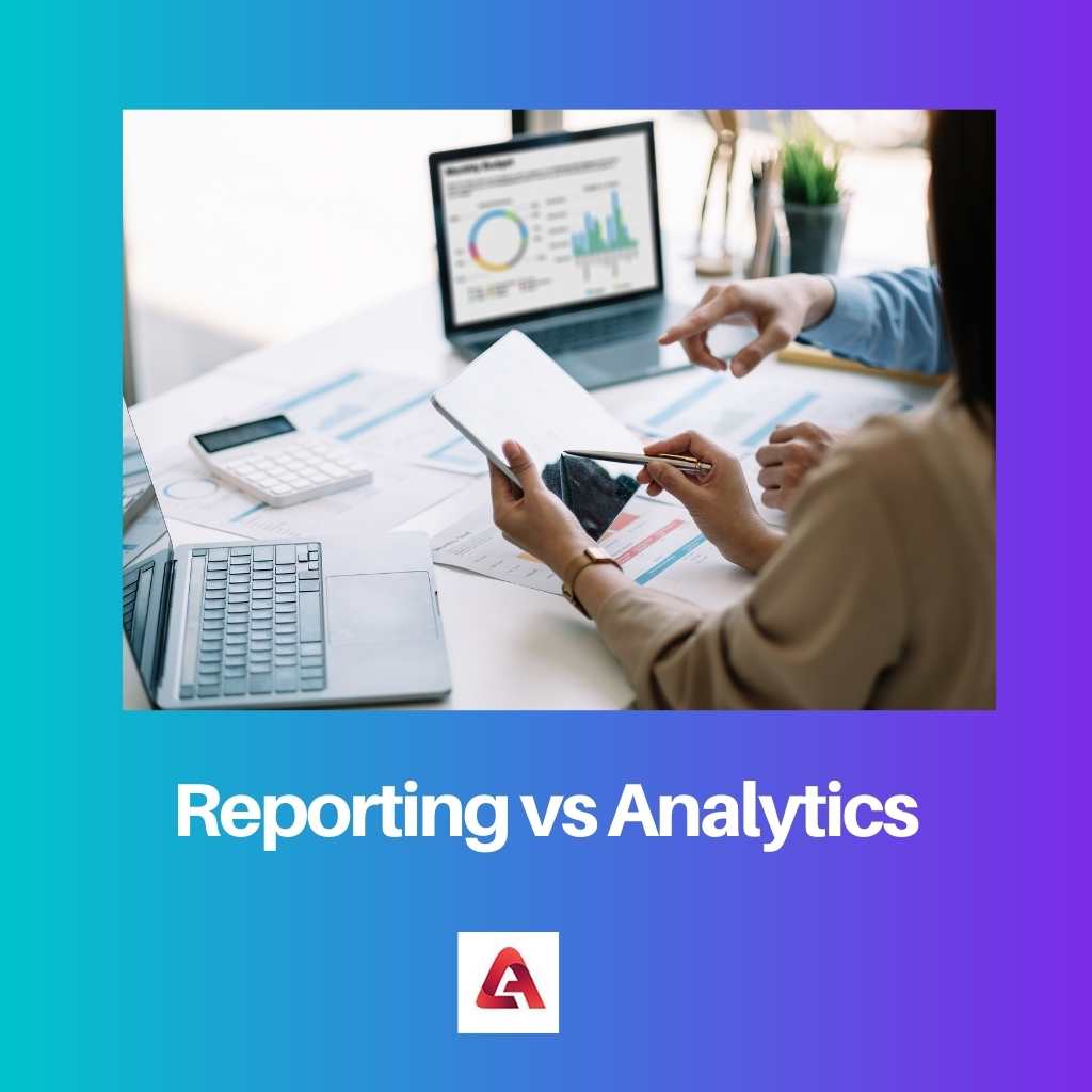 Reporting vs Analytics