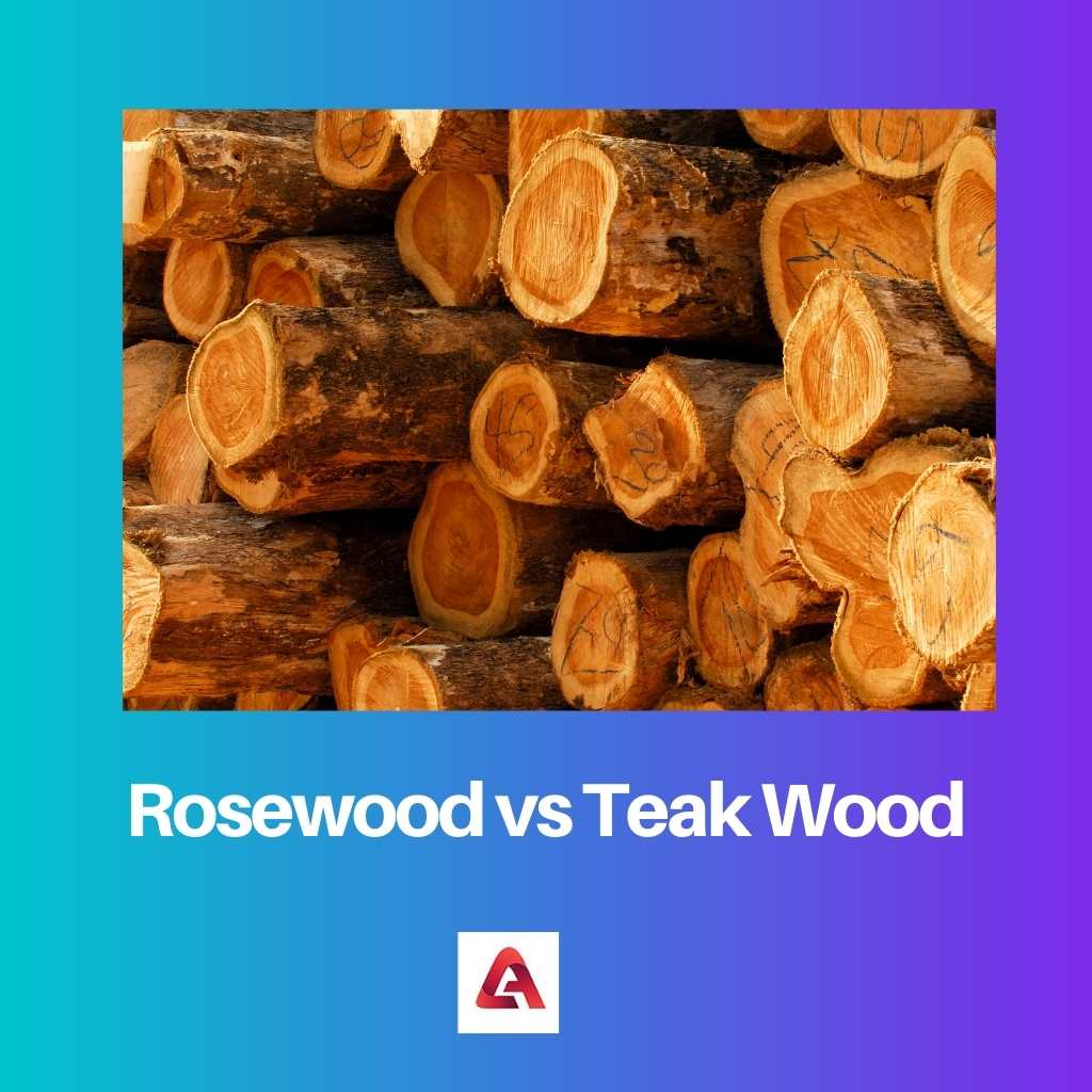 Rosewood εναντίον Teak Wood