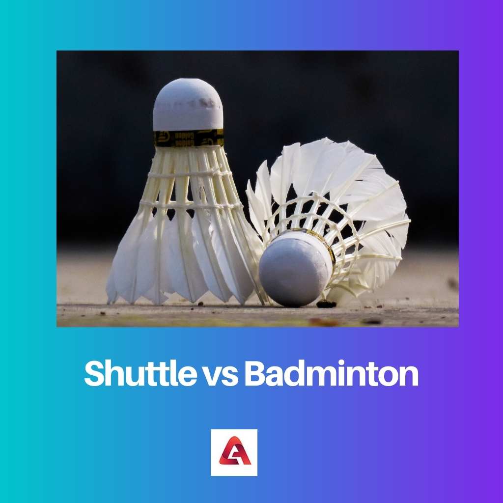 Shuttle vs Badminton