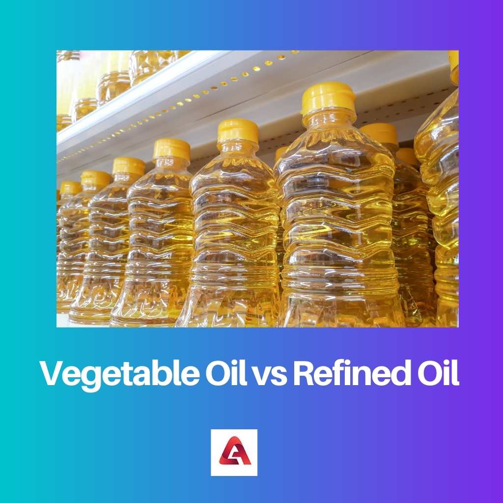 Vegetable Oil vs Refined Oil