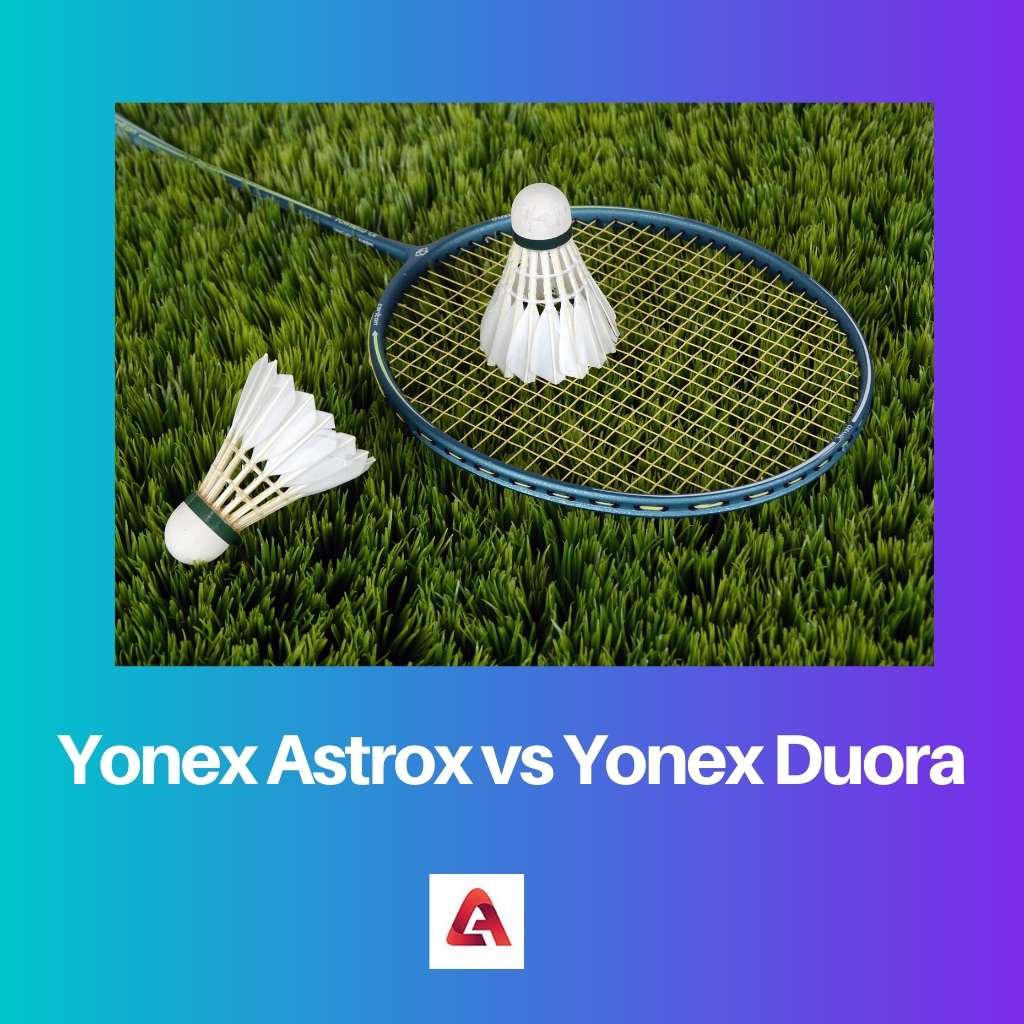 Yonex Astrox vs Yonex Duora