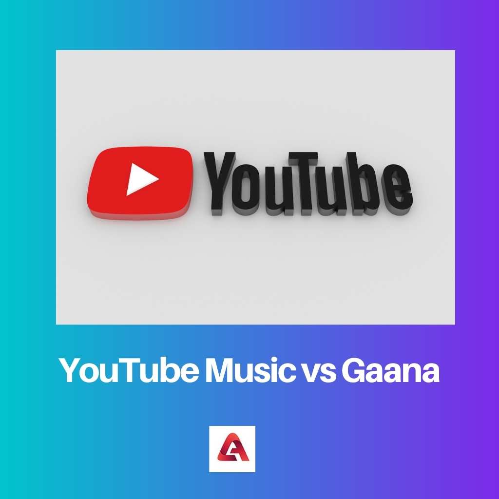 YouTube Âm nhạc so với Gaana