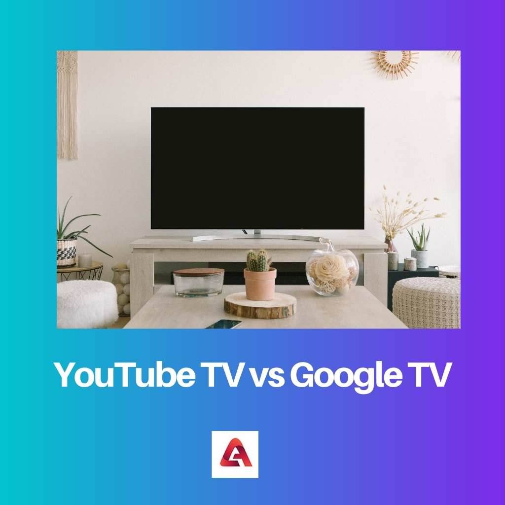 YouTube TV vs Google TV