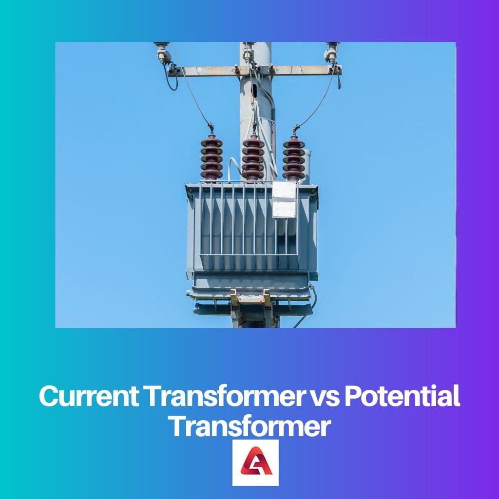Current Transformer vs Potential Transformer