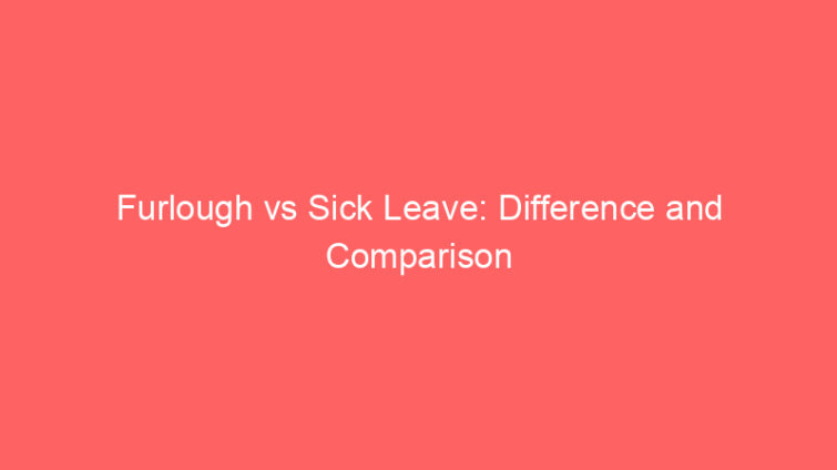 furlough vs sick leave difference and comparison 652302