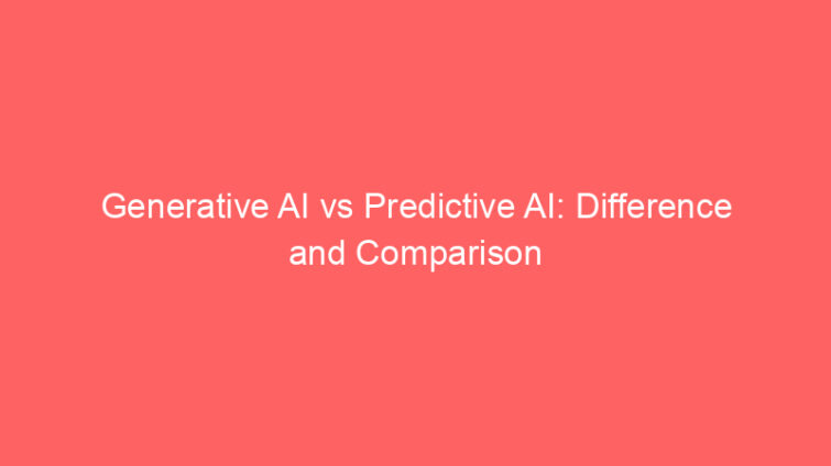 generative ai vs predictive ai difference and comparison 660680