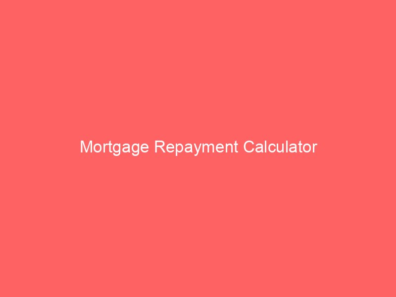 mortgage repayment calculator 662526