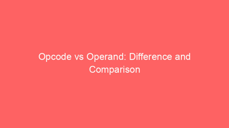 opcode vs operand difference and comparison 660726