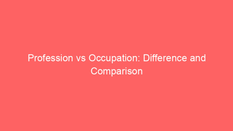 profession vs occupation difference and comparison 660640