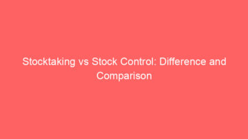 stocktaking vs stock control difference and comparison 652544