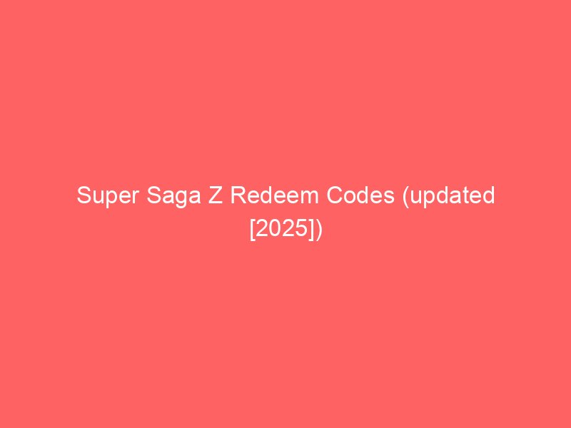 Super Saga Ultra Instinct Gift Codes (updated [2025])