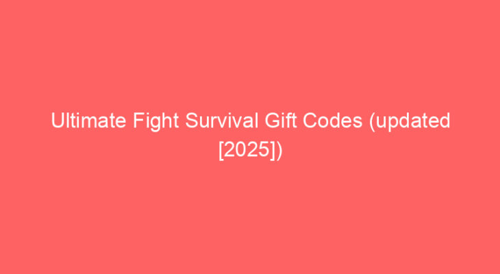 ultimate fight survival gift codes updated 2025 659482